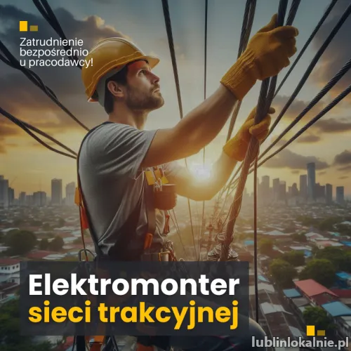 Elektromonter sieci trakcyjnej - praca w delegacji