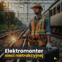 Elektromonter sieci nietrakcyjnej - praca w delegacji