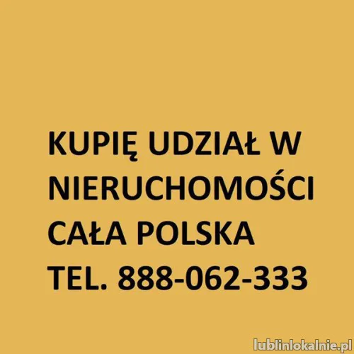 Kupię udział w nieruchomości w każdym stanie, CAŁA POLSKA