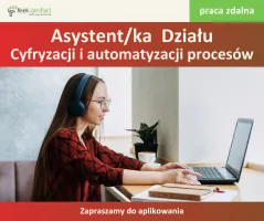 Asystent Działu Cyfryzacji i automatyzacji procesów praca zdalna Asystent Działu Cyfryzacji i automatyzacji procesów praca zdalna